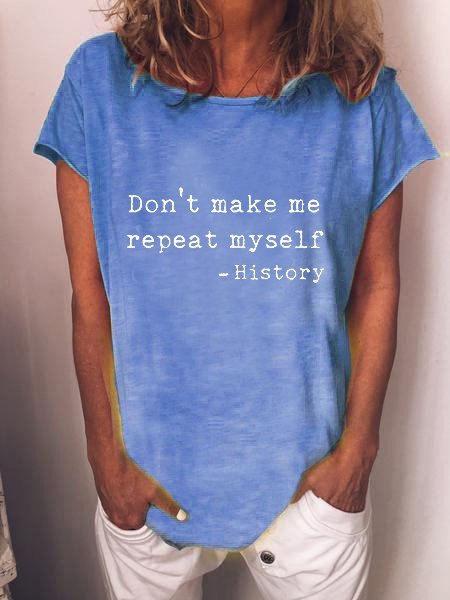 Don't Make Me Repeat Myself History Tee, Blue, Auto-Clearance