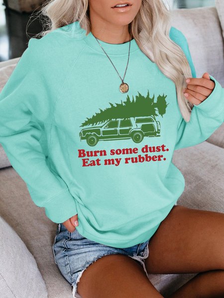 Burn Some Dust, Eat My Rubber Christmas Sweatshirt, Green, Hoodies&Sweatshirts