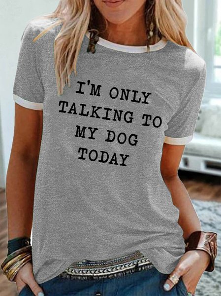 I'm Only Talking To My Dog Today Women's Ringer T-shirt, Gray, Auto-Clearance