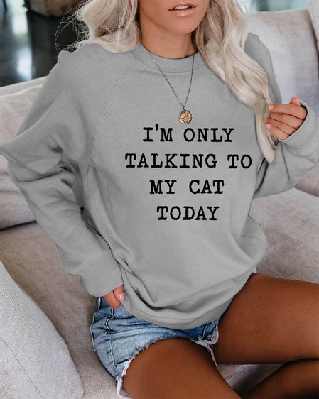 I'm Only Talking To My Cat Today Women's long sleeve sweatshirt, Gray, Hoodies&Sweatshirts
I'm Only Talking To My Cat Today Women's long sleeve sweatshirt, Gray, Hoodies&Sweatshirts