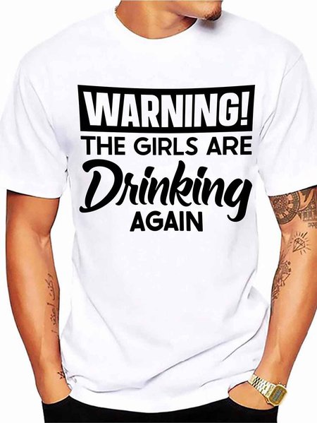 Warning The Girls Are Drinking Again Men's T-shirt, White, T-shirts