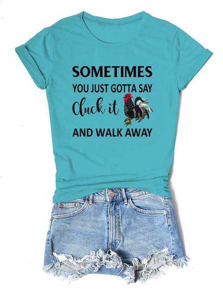 Cluck It And Walk Away Chicken Graphic Neck Short Sleeve Tee, Turquoise, T-shirts