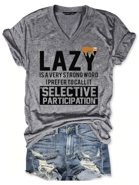 LAZY IS A VERY STRONG WORD IPREFER TO CALLIT SELECTIVE PARTICIPATION Shirt, Gray, T-shirts
LAZY IS A VERY STRONG WORD IPREFER TO CALLIT SELECTIVE PARTICIPATION Shirt, Gray, T-shirts