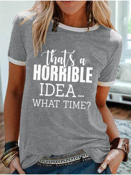 That's A Horrible Idea What's Time Graphic Short Sleeve Round Neck Loose Tee, Gray, T-shirts
That's A Horrible Idea What's Time Graphic Short Sleeve Round Neck Loose Tee, Gray, T-shirts
