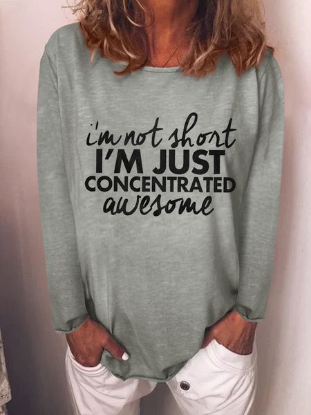 I'm Not Short I 'm Concentrated Awesome Long Sleeve Cotton-Blend Shift Printed Woman Tee, Gray, T-shirts
I'm Not Short I 'm Concentrated Awesome Long Sleeve Cotton-Blend Shift Printed Woman Tee, Gray, T-shirts
