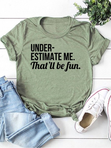 

Women's Funny Text Letters Underestimate Me That'll Be Fun Slogan T-shirt, Army green, T-shirts