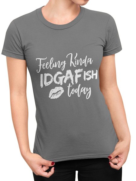 Feeling Kinda IDGAF-ish Today Women's T-Shirt, Grey, T-shirts