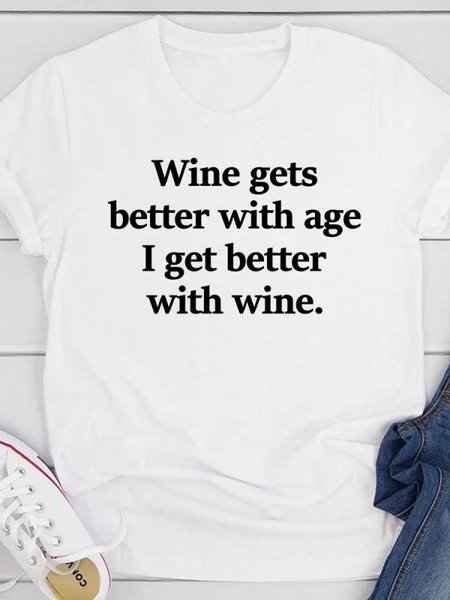 

Wine Gets Better With Age I Get Better With Wine T-Shirt, White, T-shirts