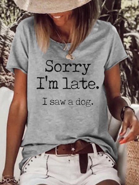 Sorry Im Late I Saw A Dog T-Shirt, Gray, T-shirts