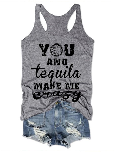 You And Tequila Make Me Crazy Sleeveless Crew Neck Vests, Gray, Tank Tops