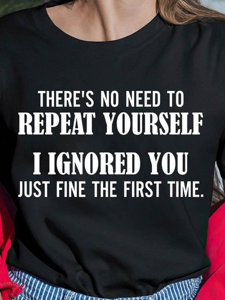 There’s No Need To Repeat Yourself I Ignored You Just The First Time T-shirt, Black, T-shirts
There’s No Need To Repeat Yourself I Ignored You Just The First Time T-shirt, Black, T-shirts