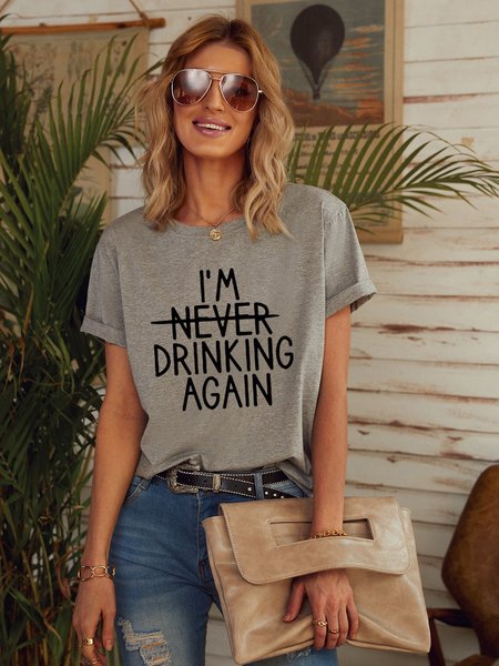 I'm Never Drinking Again TShirts & Tops, Light gray, T-shirts