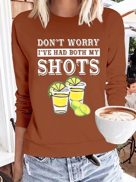 Don't Worry I’ve Had Both My Shots Printed Casual Round Neck Sweatshirts, Brown, Sweatshirts & Hoodies
Don't Worry I’ve Had Both My Shots Printed Casual Round Neck Sweatshirts, Brown, Sweatshirts & Hoodies