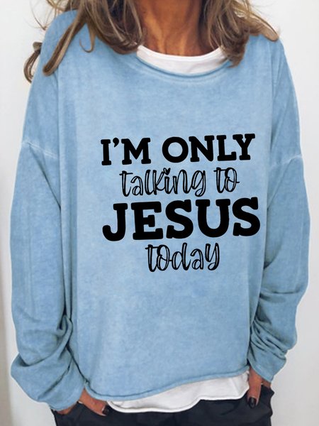 I'M Only Talking To Jesus Today Long Sleeve Sweatshirt, Light blue, Hoodies&Sweatshirts
I'M Only Talking To Jesus Today Long Sleeve Sweatshirt, Light blue, Hoodies&Sweatshirts