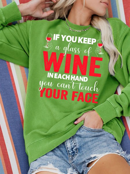 If You Keep A Glass Of Wine In Each Hand You Can't Touch Your Face Sweatshirt, Green, Hoodies&Sweatshirts
If You Keep A Glass Of Wine In Each Hand You Can't Touch Your Face Sweatshirt, Green, Hoodies&Sweatshirts