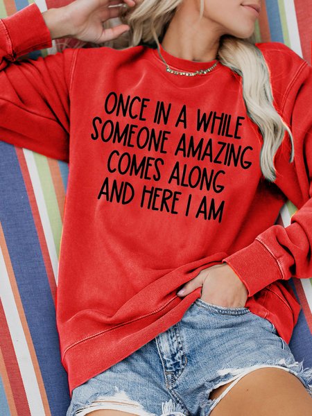 Once In A While Someone Amazing Comes Along And Here I Am Sweatshirt, Red, Hoodies&Sweatshirts
Once In A While Someone Amazing Comes Along And Here I Am Sweatshirt, Red, Hoodies&Sweatshirts