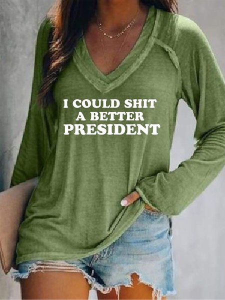 I could shit a better president. Funny print V-neck long-sleeved cotton-blend top, Green, Hoodies&Sweatshirts
I could shit a better president. Funny print V-neck long-sleeved cotton-blend top, Green, Hoodies&Sweatshirts