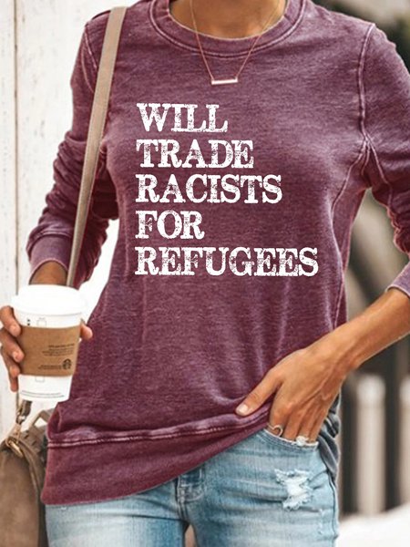 WILL TRADE RACISTS FOR REFUGEES Letter Shift Sweatshirt, Purple, Hoodies&Sweatshirts
WILL TRADE RACISTS FOR REFUGEES Letter Shift Sweatshirt, Purple, Hoodies&Sweatshirts