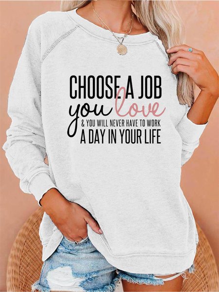 Choose A Job You Love ,You Will Never Have To Work A Day In Your Life Ladies Pullover, White, Hoodies&Sweatshirts
Choose A Job You Love ,You Will Never Have To Work A Day In Your Life Ladies Pullover, White, Hoodies&Sweatshirts