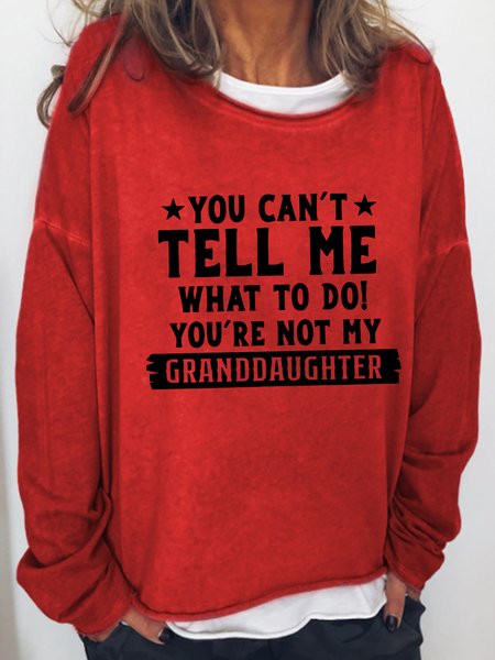 You Can't Tell Me What To Do You're Not My Granddaughters Round Neck Long Sleeve Sweatshirts, Red, Hoodies&Sweatshirts
You Can't Tell Me What To Do You're Not My Granddaughters Round Neck Long Sleeve Sweatshirts, Red, Hoodies&Sweatshirts