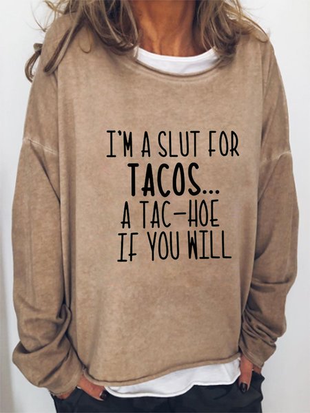 Funny I'm A Slut for Tacos Casual Letter Sweatshirts, Khaki, Hoodies&Sweatshirts