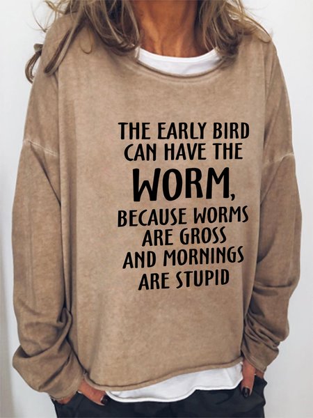 The Early Bird Can Have The Worm Because Worms Are Gross And Mornings Are Stupid Casual Letter Sweatshirt, Light brown, Hoodies&Sweatshirts
The Early Bird Can Have The Worm Because Worms Are Gross And Mornings Are Stupid Casual Letter Sweatshirt, Light brown, Hoodies&Sweatshirts