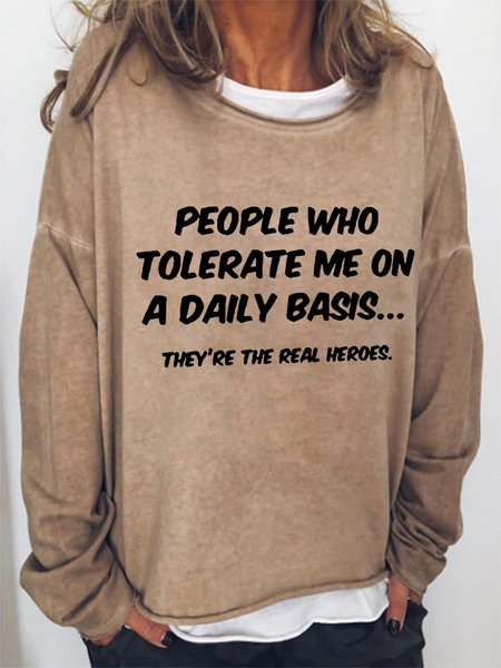 People Who Tolerate Me On Daily Basis They're The Real Heroes Casual Crew Neck Letter Sweatshirts, Light brown, Hoodies&Sweatshirts
People Who Tolerate Me On Daily Basis They're The Real Heroes Casual Crew Neck Letter Sweatshirts, Light brown, Hoodies&Sweatshirts