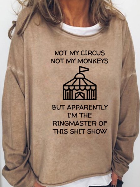 Not My Circus Not My Monkeys But I'm The Ringmaster Of This Shit Show Casual Sweatshirt, Light brown, Hoodies&Sweatshirts
Not My Circus Not My Monkeys But I'm The Ringmaster Of This Shit Show Casual Sweatshirt, Light brown, Hoodies&Sweatshirts