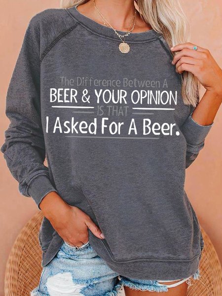 The Difference Between A Beer And Your Opinion Is That I Asked For A Beer Women‘s Casual Sweatshirt, Gray, Hoodies&Sweatshirts
The Difference Between A Beer And Your Opinion Is That I Asked For A Beer Women‘s Casual Sweatshirt, Gray, Hoodies&Sweatshirts