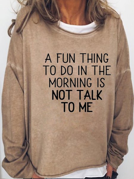 A fun Thing To Do In The Moring is Not Talking To Me Casual Sweatshirt, Light brown, Hoodies&Sweatshirts
A fun Thing To Do In The Moring is Not Talking To Me Casual Sweatshirt, Light brown, Hoodies&Sweatshirts