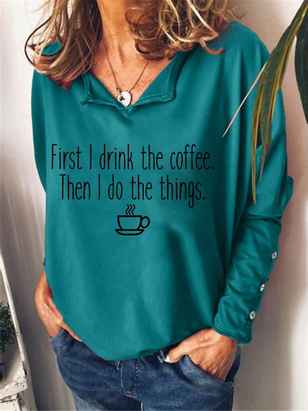 First I Drink The Coffee Regular Fit V Neck Sweatshirts, Green, Hoodies&Sweatshirts
First I Drink The Coffee Regular Fit V Neck Sweatshirts, Green, Hoodies&Sweatshirts