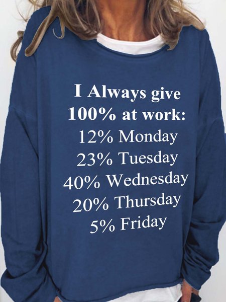 I Always Give 100% At Work Casual Crew Neck Sweatshirts, Deep blue, Hoodies&Sweatshirts
I Always Give 100% At Work Casual Crew Neck Sweatshirts, Deep blue, Hoodies&Sweatshirts