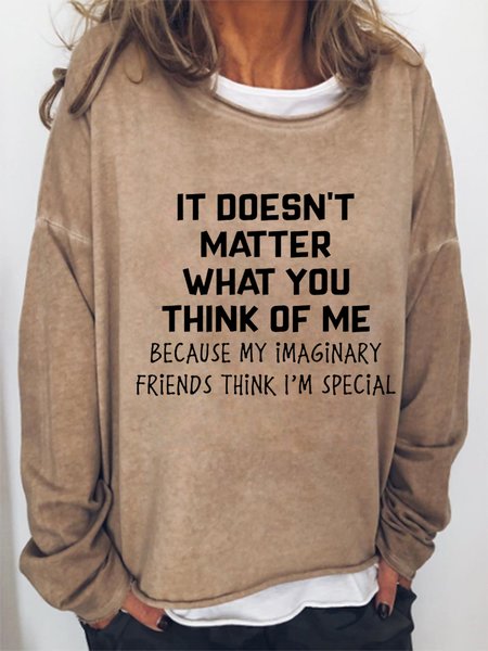 

It Doesn't Matter What You Think Of Me Crew Neck Casual Sweatshirt, Khaki, Hoodies&Sweatshirts