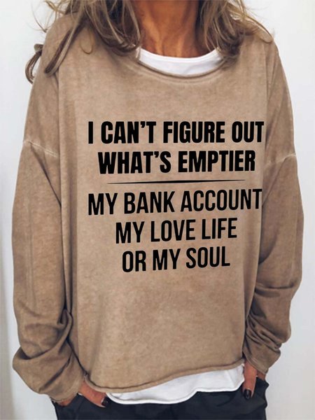 I Can't Figure Out What's Emptier Casual Sweatshirts, Light brown, Hoodies&Sweatshirts
I Can't Figure Out What's Emptier Casual Sweatshirts, Light brown, Hoodies&Sweatshirts