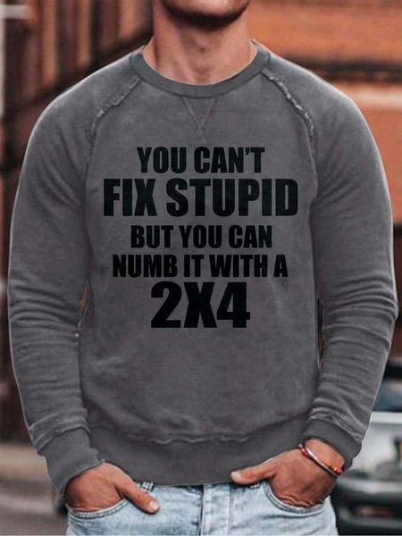 You Can't Fix Stupid But You Can Numb It With A 2x4 Crew Neck Long Sleeve Cotton Blends Sweatshirts, Gray, Hoodies&Sweatshirts
You Can't Fix Stupid But You Can Numb It With A 2x4 Crew Neck Long Sleeve Cotton Blends Sweatshirts, Gray, Hoodies&Sweatshirts