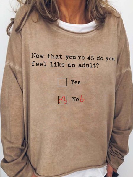 Do You Feel Like An Adult Cotton Blends Crew Neck Sweatshirt, Light brown, Hoodies&Sweatshirts
Do You Feel Like An Adult Cotton Blends Crew Neck Sweatshirt, Light brown, Hoodies&Sweatshirts