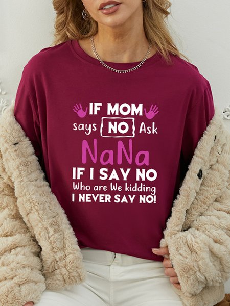 If Mom Says No Ask Nana Round Neck Letter Shirts & Tops, Wine red, T-shirts