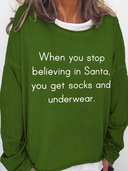 When You Stop Believing In Santa You Get Socks And Underwear Crew Neck Sweatshirts, Green, Hoodies&Sweatshirts
When You Stop Believing In Santa You Get Socks And Underwear Crew Neck Sweatshirts, Green, Hoodies&Sweatshirts