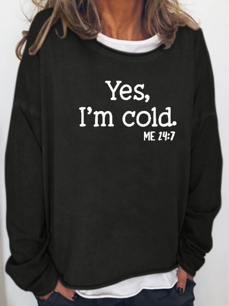 Yes I am Cold Casual Sweatshirt, Black, Hoodies&Sweatshirts