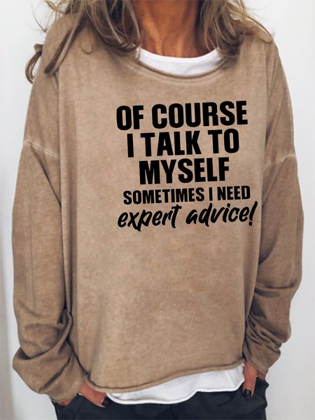 Of course I talk to myself sometimes I need expert advice Sweatshirt, Khaki, Hoodies&Sweatshirts