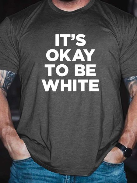 Its OK To Be White Crew Neck Short Sleeve Cotton Blends T-shirt, Deep gray, T-shirts
Its OK To Be White Crew Neck Short Sleeve Cotton Blends T-shirt, Deep gray, T-shirts