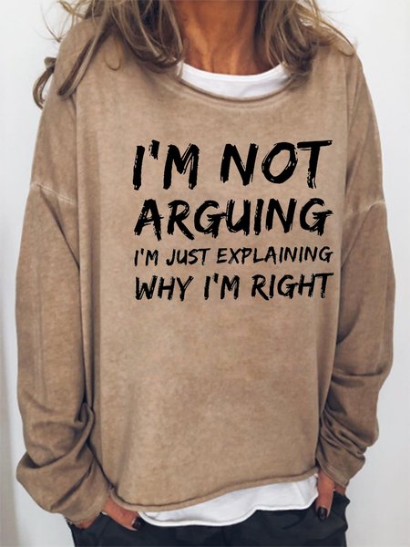I'm Not Arguing Crew Neck Long Sleeve Casual Sweatshirts, Light brown, Hoodies&Sweatshirts
I'm Not Arguing Crew Neck Long Sleeve Casual Sweatshirts, Light brown, Hoodies&Sweatshirts