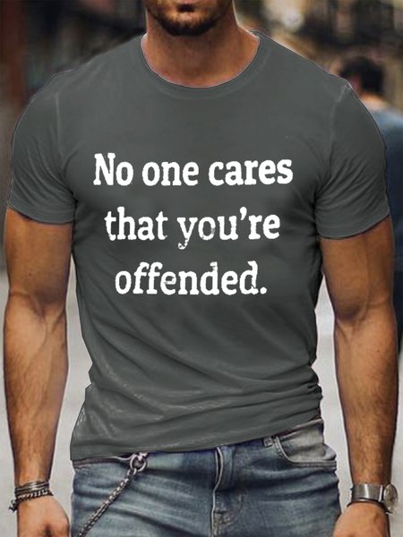 No One Cares That You’Re Offended Tee Funny Saying Men’s T-shirt, Deep gray, T-shirts 
No One Cares That You’Re Offended Tee Funny Saying Men’s T-shirt, Deep gray, T-shirts