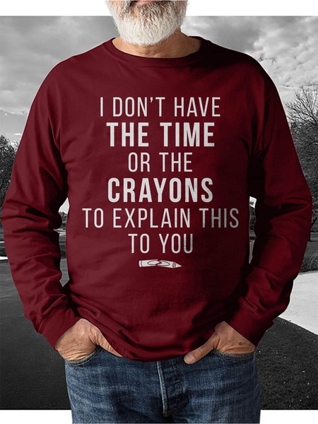 I Don't Have The Time Or The Crayons to Explain This to You Funny Tee, Red, Sweater