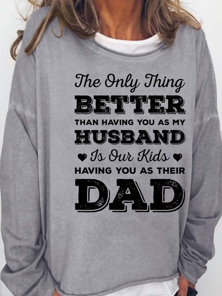 Better Than Having You As My Husband Casual Sweatshirt, Gray, Hoodies&Sweatshirts