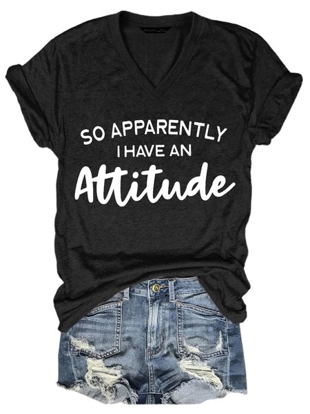 So Apparently I Have An Attitude Casual Letter Tshirts, Black, T-shirts