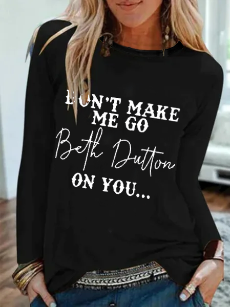 Funny Don't Make Me Go Beth Dutton On You Crew Neck Casual Regular Fit Shirts & Tops, Black, T-Shirts
Funny Don't Make Me Go Beth Dutton On You Crew Neck Casual Regular Fit Shirts & Tops, Black, T-Shirts