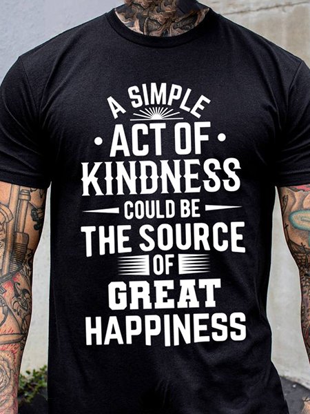 A simple Act Of Kindness Can Be A T-shirt, It Is A Source Of Great Happiness, Black, Men's t-shirts
A simple Act Of Kindness Can Be A T-shirt, It Is A Source Of Great Happiness, Black, Men's t-shirts