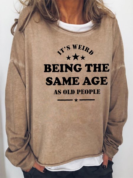 Being The Same Age As Old People Print Sweatershirt, Light brown, Hoodies&Sweatshirts
Being The Same Age As Old People Print Sweatershirt, Light brown, Hoodies&Sweatshirts