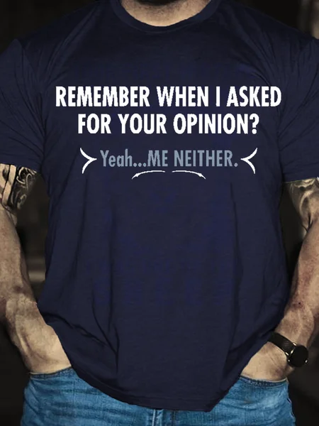 Remember When I Asked For Your Opinion Yeah...Me Neither Short Sleeve T-Shirt, Blue, T-shirts
Remember When I Asked For Your Opinion Yeah...Me Neither Short Sleeve T-Shirt, Blue, T-shirts